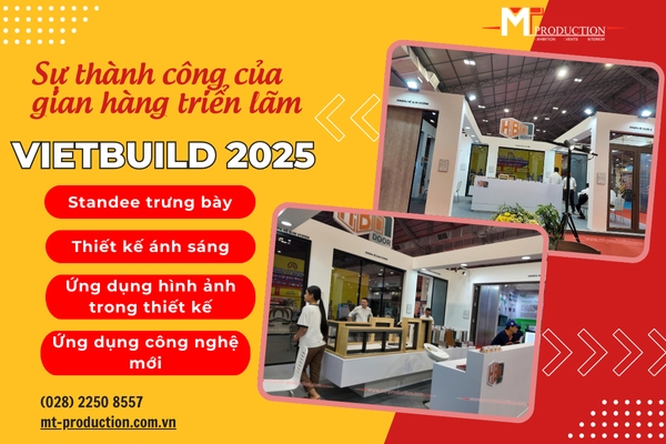 Bí Quyết Tạo Nên Thành Công Cho Gian Hàng Triển Lãm VietBuild 2025