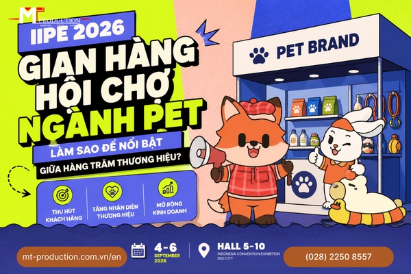 Gian hàng hội chợ ngành Pet tại IIPE 2026: Làm sao để nổi bật giữa hàng trăm thương hiệu?