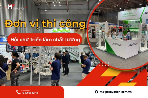 Lựa Chọn Đơn Vị Thi Công Uy Tín Xây Dựng Hội Chợ Triển Lãm Chất Lượng