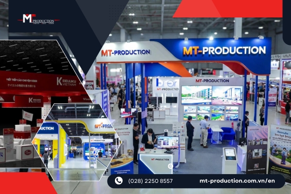 MT-PRODUCTION Nhà Thầu Thi Công Trọn Gói Gian Hàng Triển Lãm Uy Tín Tại Việt Nam & ASEAN
