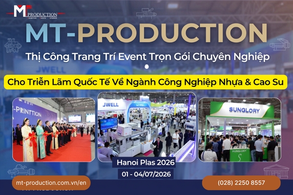 MT-PRODUCTION Trang Trí Event Trọn Gói Triển Lãm Ngành Nhựa & Cao Su