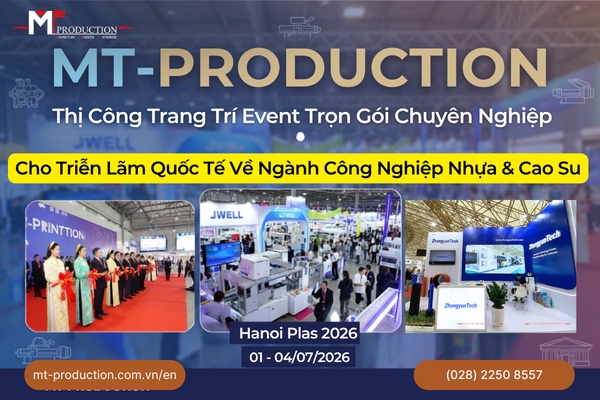 MT-PRODUCTION Trang Trí Event Trọn Gói Triển Lãm Ngành Nhựa & Cao Su