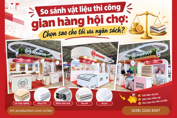 So sánh vật liệu thi công gian hàng hội chợ: Chọn sao cho tối ưu ngân sách?