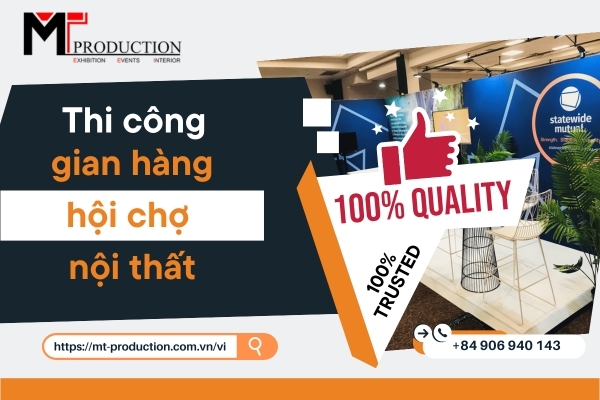 Thi công gian hàng hội chợ nội thất cuốn mắt nhìn