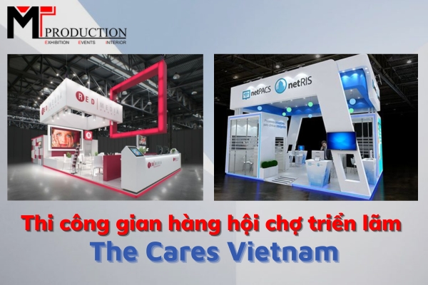 Construction of exhibition booth The Cares Vietnam