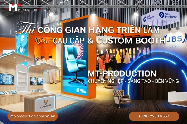 Thi Công Gian Hàng Triển Lãm Cao Cấp & Custom Booth | MT-PRODUCTION