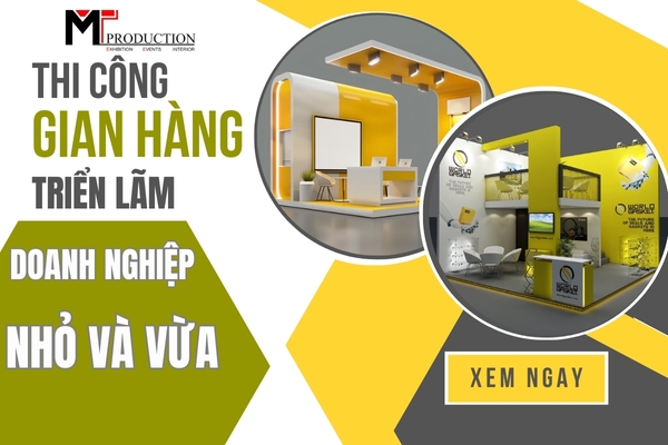 Thi Công Gian Hàng Triển Lãm Cho Doanh Nghiệp Nhỏ Và Vừa