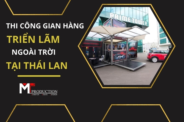 Thi Công Gian Hàng Triển Lãm Ngoài Trời Tại Thái Lan