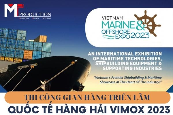 Thi công gian hàng triển lãm quốc tế hàng hải VIMOX 2023