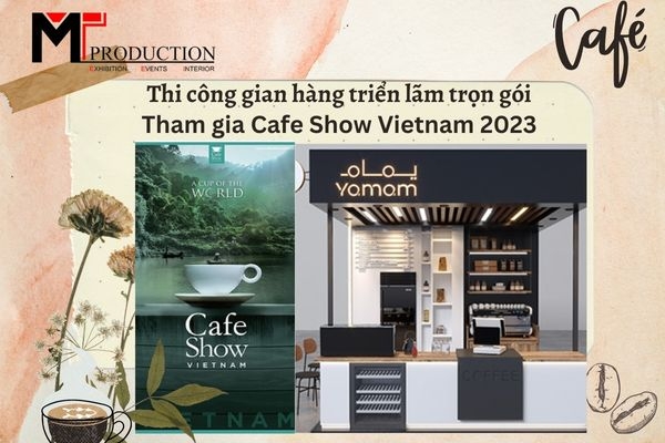 Construction exhibition design to participate in Cafe Show Vietnam 2023
