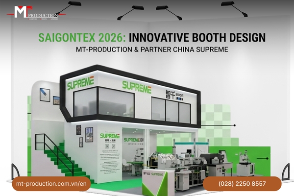 Thi công/Thiết kế gian hàng sự kiện Saigontex 2026 – MT-PRODUCTION & Đối tác China Supreme tạo nên gian hàng ấn tượng