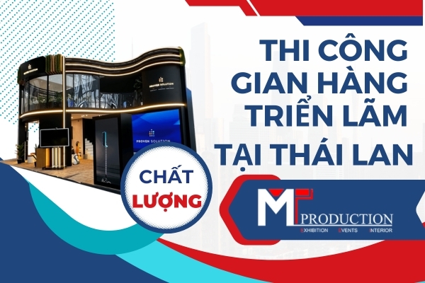 Tìm Hiểu Về Đơn Vị Thi Công Gian Hàng Triển Lãm Tại Thái Lan