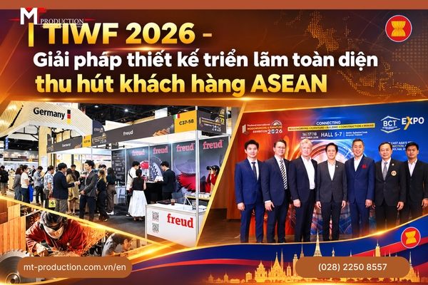 TIWF 2026 - Giải pháp thiết kế triển lãm toàn diện thu hút khách hàng ASEAN