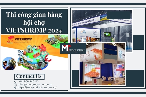 Thi công gian hàng hội chợ triển lãm VIETSHRIMP 2024 ấn tượng