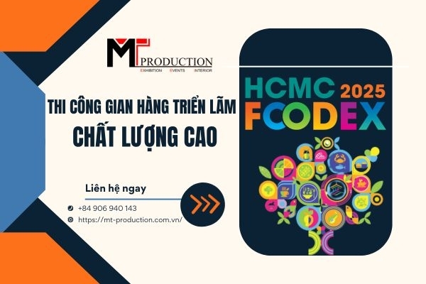 Thi công gian hàng triển lãm HCMC FOODEX 2025 chất lượng cao