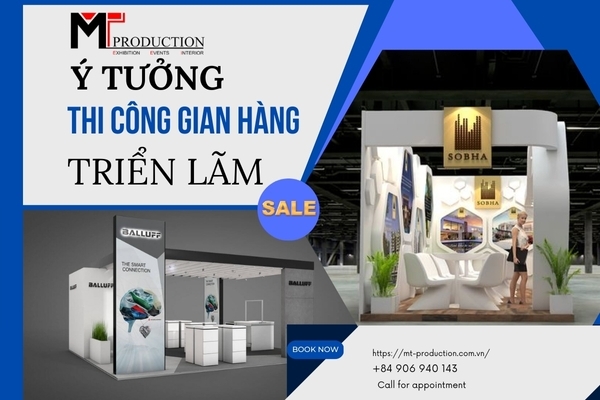 Ý tưởng thi công gian hàng triển lãm đầy ấn tượng 2024